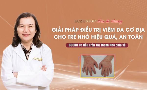 Chuyên gia Da liễu Trần Thị Thanh Nho chia sẻ cách cải thiện viêm da cơ địa cho trẻ